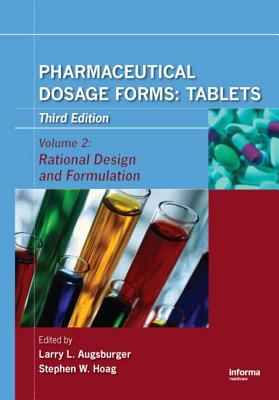 Pharmaceutical Dosage Forms - Tablets: Rational Design and Formulation