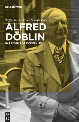 Alfred D�blin: Paradigms of Modernism