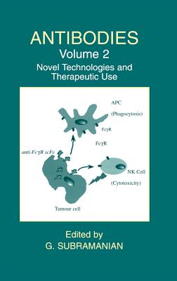 Antibodies Novel Technologie and Therapeutic Use: Novel Technologies and Therapeutic Use