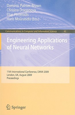 Engineering Applications of Neural Networks: 11th International Conference, EANN 2009, London, UK, August 27-29, 2009, Proceedin