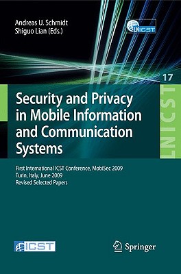 Security and Privacy in Mobile Information and Communication Systems: First International ICST Conference, MobiSec 2009, Turin,