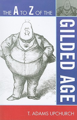 A to Z of the Gilded Age