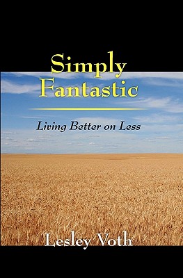 Simply Fantastic: Living Better on Less