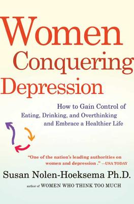 Women Conquering Depression: How to Gain Control of Eating, Drinking, and Overthinking and Embrace a Healthier Life