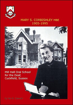 Mary S.corbishley Mbe 1905-1995: Mill Hall Oral School for the Deaf, Cuckfield, Sussex