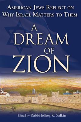 A Dream of Zion: American Jews Reflect on Why Israel Matters to Them