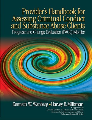 Provider’s Handbook for Assessing Criminal Conduct and Substance Abuse Clients: Progress and Change Evaluation (PACE) Monitor