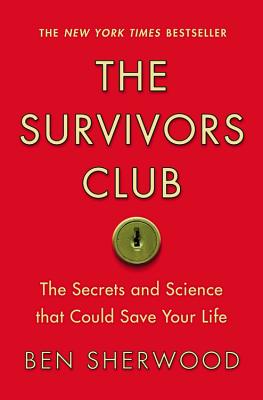 The Survivors Club: The Secrets and Science That Could Save Your Life