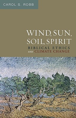 Wind, Sun, Soil, Spirit: Biblical Ethics and Climate Change