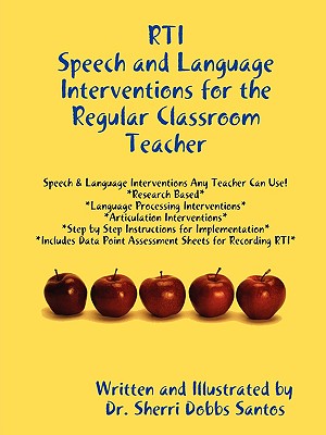 RTI: Speech & Language Interventions for the Regular Classroom Teacher, Speech & Language Inerventions Any Teacher Can Use!