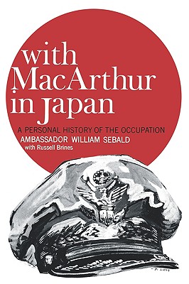 With MacArthur in Japan: A Personal History of the Occupation