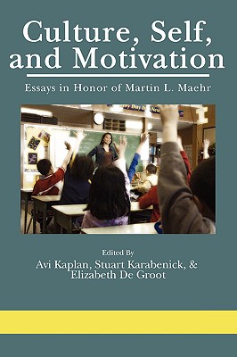 Culture, Self, And, Motivation: Essays in Honor of Martin L. Maehr