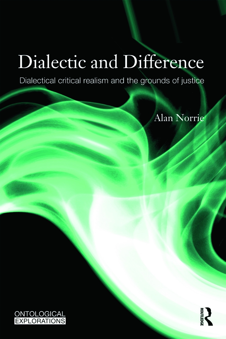 Dialectic and Difference: Dialectical Critical Realism and the Grounds of Justice