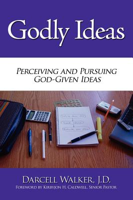 Godly Ideas: Perceiving and Pursuing God-given Ideas