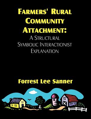 Farmers’ Rural Community Attachment: A Structural Symbolic Interactionist Explanation