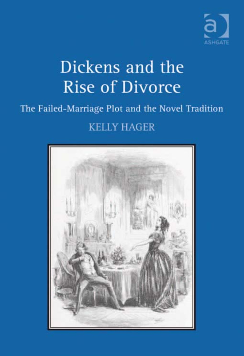 Dickens and the Rise of Divorce: The Failed-Marriage Plot and the Novel Tradition