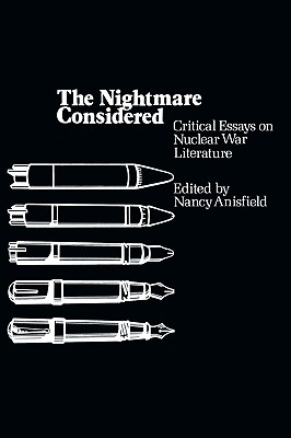 The Nightmare Considered: Critical Essays on Nuclear War Literature