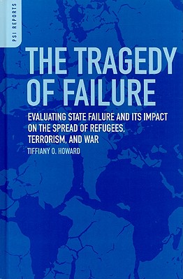 The Tragedy of Failure: Evaluating State Failure and Its Impact on the Spread of Refugees, Terrorism, and War