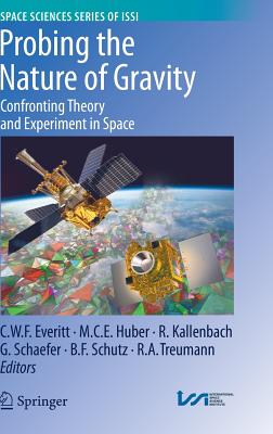 Probing the Nature of Gravity: Confronting Theory and Experiments in Space