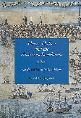 Henry Hulton and the American Revolution: An Outsider’s Inside View