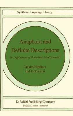 Anaphora and Definite Descriptions: Two Applications of Game-Theroetical Semantics
