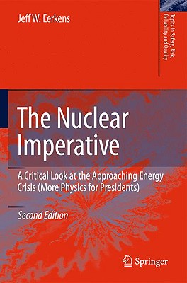 The Nuclear Imperative: A Critical Look at the Approaching Energy Crisis (More Physics for Presidents)