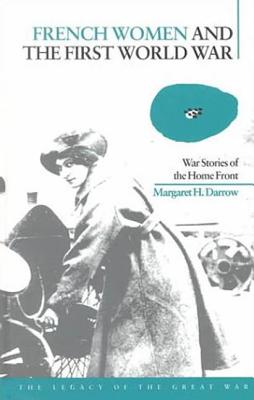 French Women and the First World War: War Stories of the Home Front