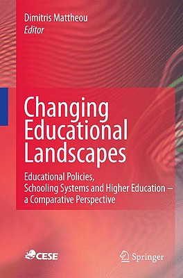 Changing Educational Landscapes: Educational Policies, Schooling Systems and Higher Education - a Comparative Perspective