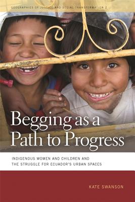 Begging As a Path to Progress: Indigenous Women and Children and the Struggle for Ecuador’s Urban Spaces