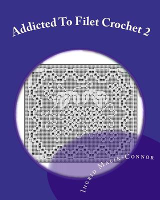 Addicted to Filet Crochet 2