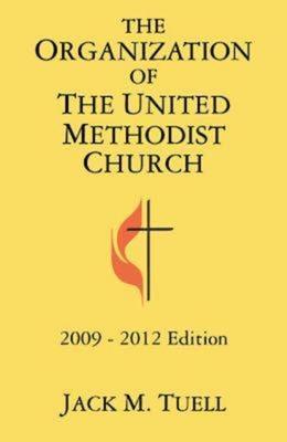 The Organization of the United Methodist Church: 2009-2012 Edition