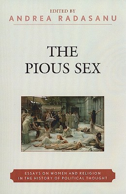 Pious Sex: Essays on Women and Religion in the History of Political Thought