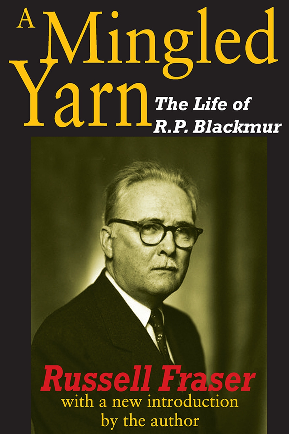 A Mingled Yarn: The Life of R.P.Blackmur