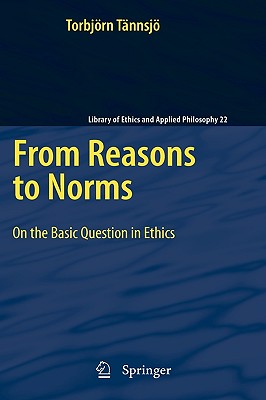 From Reasons to Norms: On the Basic Question in Ethics