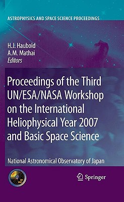 Proceedings of the Third UN/ESA/NASA Workshop on the International Heliophysical Year 2007 and Basic Space Science: National Ast