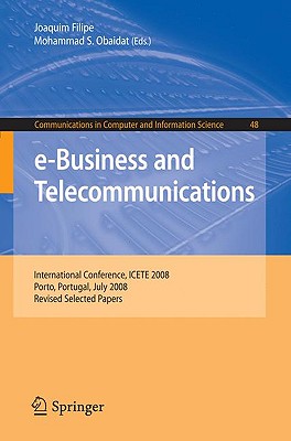 E-Business and Telecommunications: International Conference, ICETE 2008, Porto, Portugal, July 26-29, 2008, Revised Selected Pap
