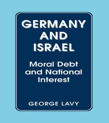 Germany and Israel: A Study of Moral Debt and National Interest in International Relations