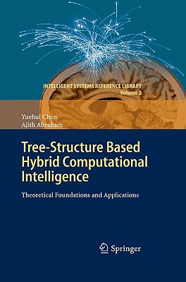 Tree-Structure Based Hybrid Computational Intelligence: Theoretical Foundations and Applications