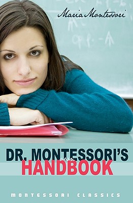 Dr. Montessori’s Own Handbook