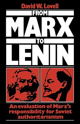 From Marx to Lenin: An Evaluation of Marx’s Responsibility for Soviet Authoritarianism