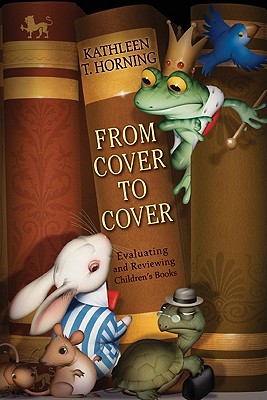 From Cover to Cover: Evaluating and Reviewing Children’s Books