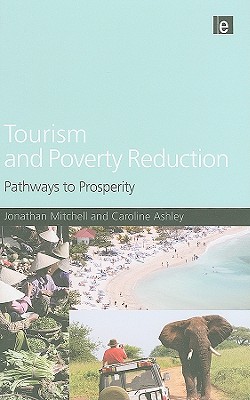 Tourism and Poverty Reduction: Pathways to Prosperity