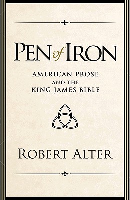 Pen of Iron: American Prose and the King James Bible