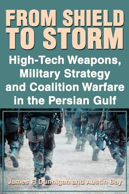 From Shield to Storm: High-Tech Weapons, Military Strategy, and Coalition Warfare in the Persian Gulf