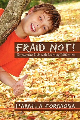 Fraid Not!: Empowering Kids with Learning Differences