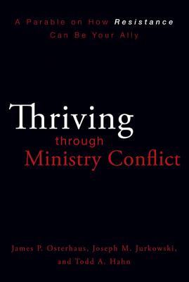 Thriving Through Ministry Conflict: A Parable on How Resistance Can Be Your Ally