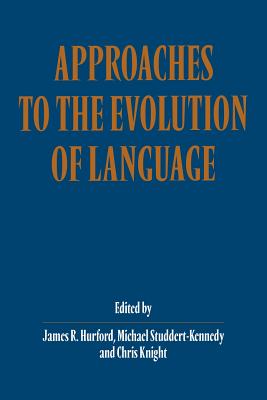 Approaches to the Evolution of Language: Social and Cognitive Bases