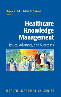 Healthcare Knowledge Management: Issues, Advances And Successes