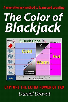 The Color of Blackjack: A Revolutionary Method to Learn Card Counting, Capture the Extra Power of TKO