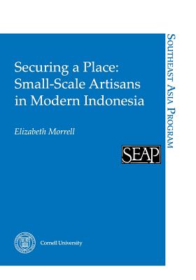 Securing a Place: Small-Scale Artisans in Modern Indonesia